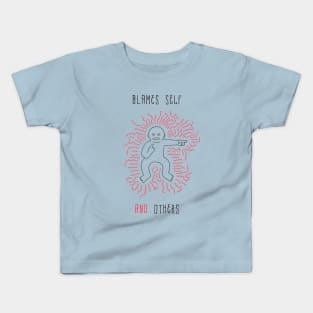 Blame Self and Others Kids T-Shirt